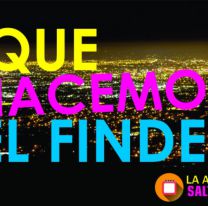 ¿A cuál vas? / Mirá todas las actividades que podés hacer este fin de semana