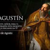 Hoy es fiesta de San Agustín, doctor de la Iglesia y patrón de los que buscan a Dios 
